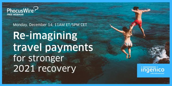 WEBINAR REPLAY! Reimagining travel payments for stronger 2021 recovery